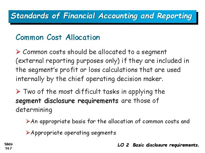 Standards of Financial Accounting and Reporting Common Cost Allocation Ø Common costs should be