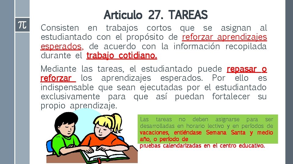 Articulo 27. TAREAS Consisten en trabajos cortos que se asignan al estudiantado con el