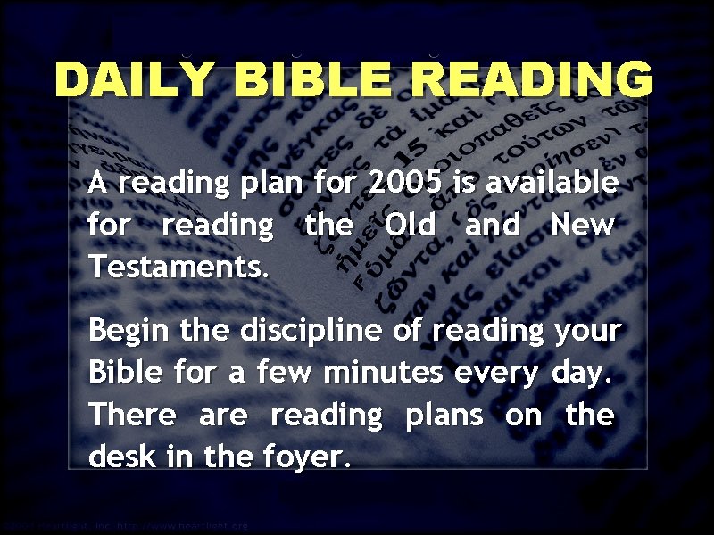 DAILY BIBLE READING A reading plan for 2005 is available for reading the Old