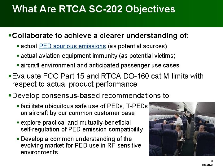 What Are RTCA SC-202 Objectives § Collaborate to achieve a clearer understanding of: §