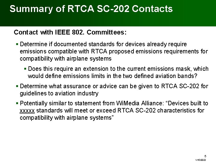 Summary of RTCA SC-202 Contacts Contact with IEEE 802. Committees: § Determine if documented