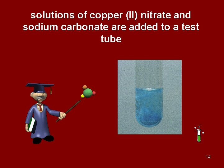 solutions of copper (II) nitrate and sodium carbonate are added to a test tube