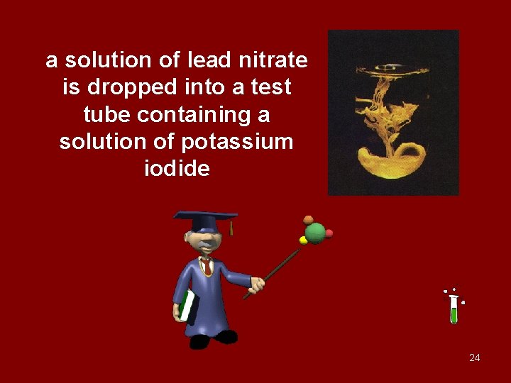 a solution of lead nitrate is dropped into a test tube containing a solution