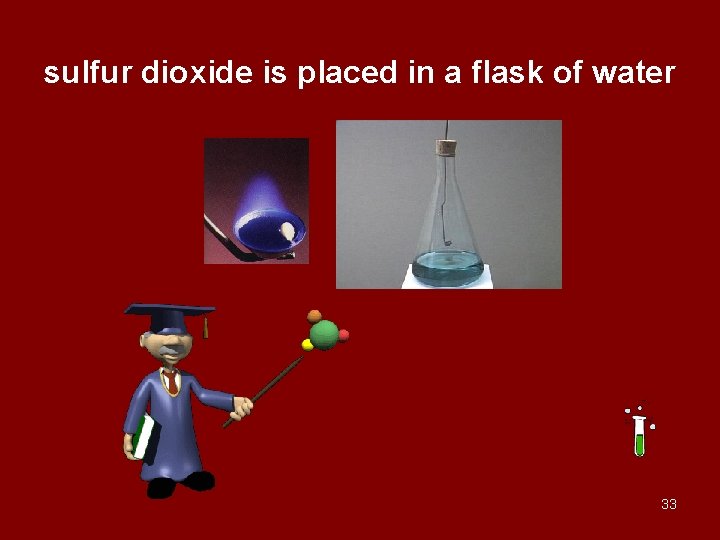 sulfur dioxide is placed in a flask of water 33 