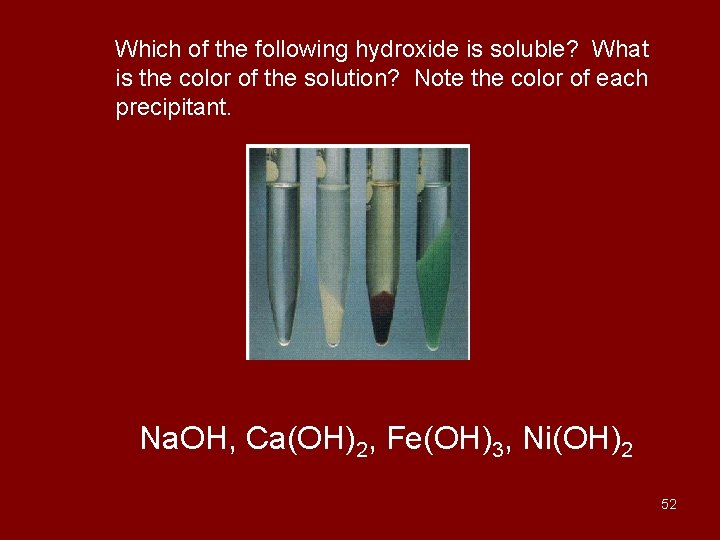 Which of the following hydroxide is soluble? What is the color of the solution?