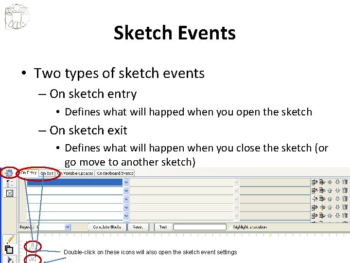 Sketch Events • Two types of sketch events – On sketch entry • Defines