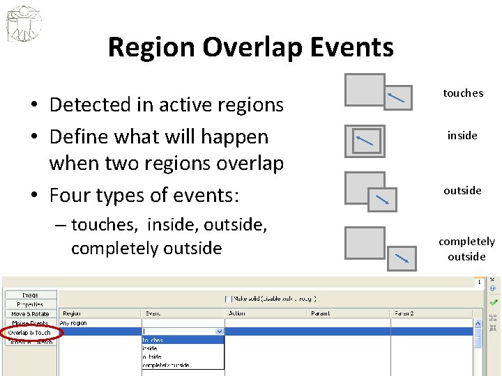 Region Overlap Events • Detected in active regions • Define what will happen when