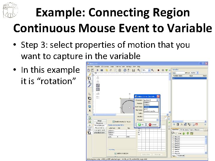Example: Connecting Region Continuous Mouse Event to Variable • Step 3: select properties of