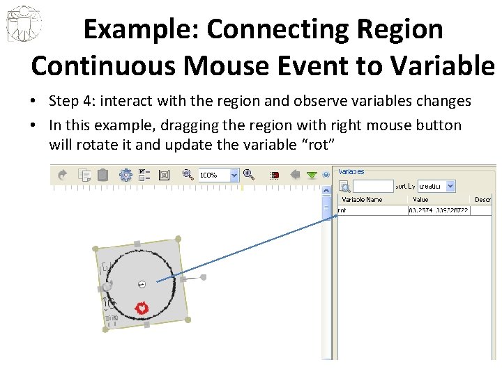 Example: Connecting Region Continuous Mouse Event to Variable • Step 4: interact with the