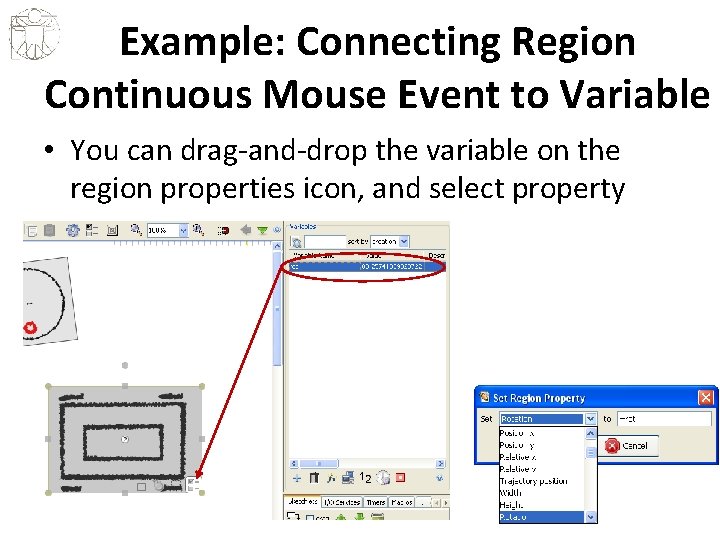 Example: Connecting Region Continuous Mouse Event to Variable • You can drag-and-drop the variable