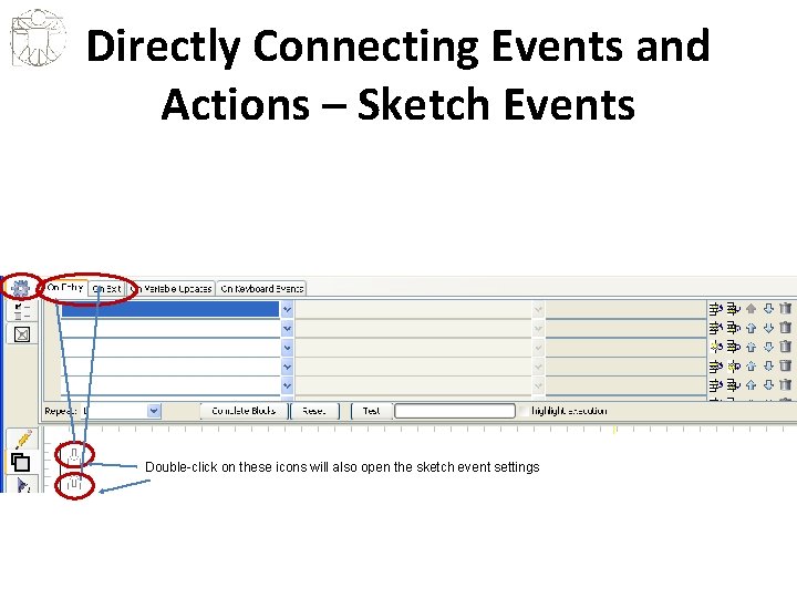 Directly Connecting Events and Actions – Sketch Events Double-click on these icons will also