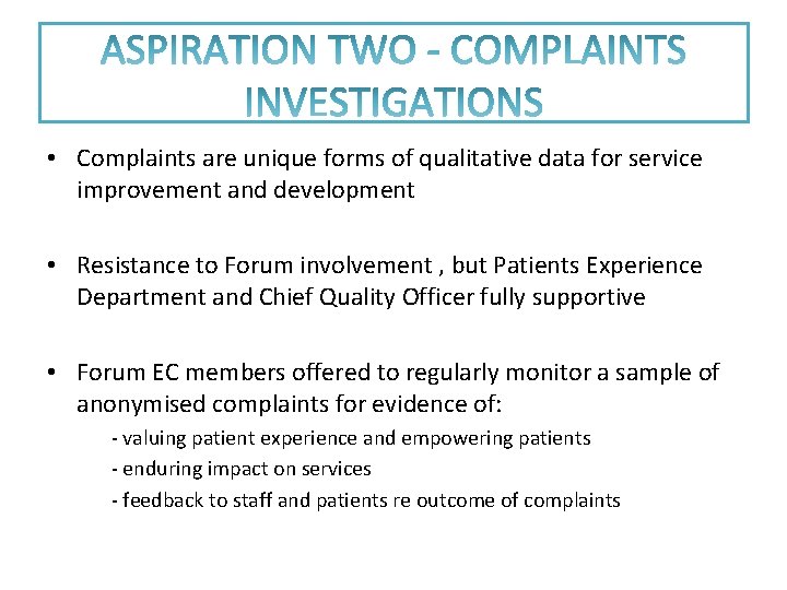  • Complaints are unique forms of qualitative data for service improvement and development