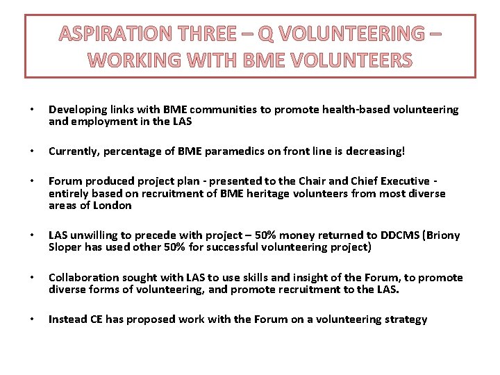 ASPIRATION THREE – Q VOLUNTEERING – WORKING WITH BME VOLUNTEERS • Developing links with