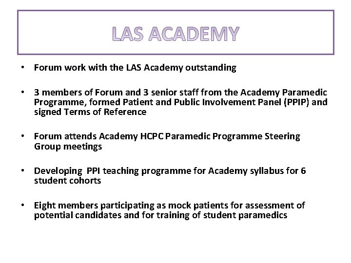  • Forum work with the LAS Academy outstanding • 3 members of Forum