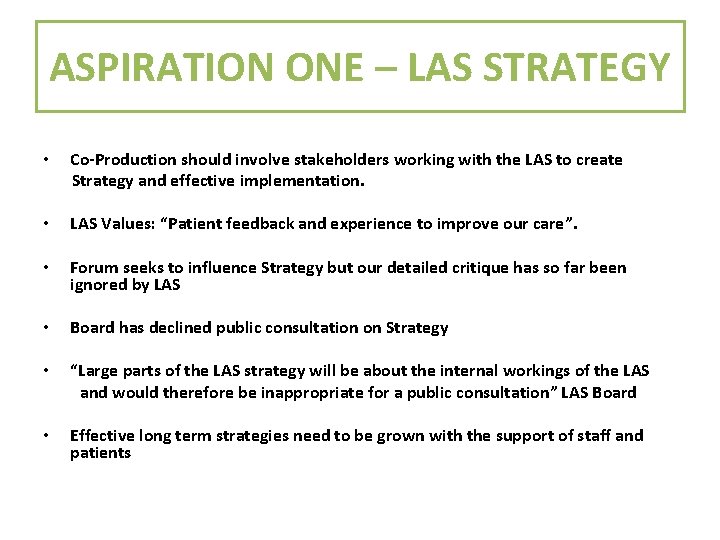 ASPIRATION ONE – LAS STRATEGY • Co-Production should involve stakeholders working with the LAS