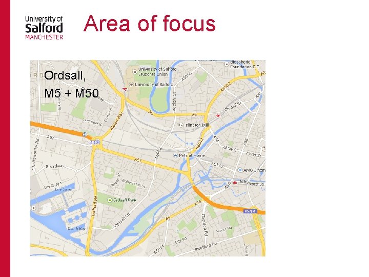 Area of focus Ordsall, M 5 + M 50 