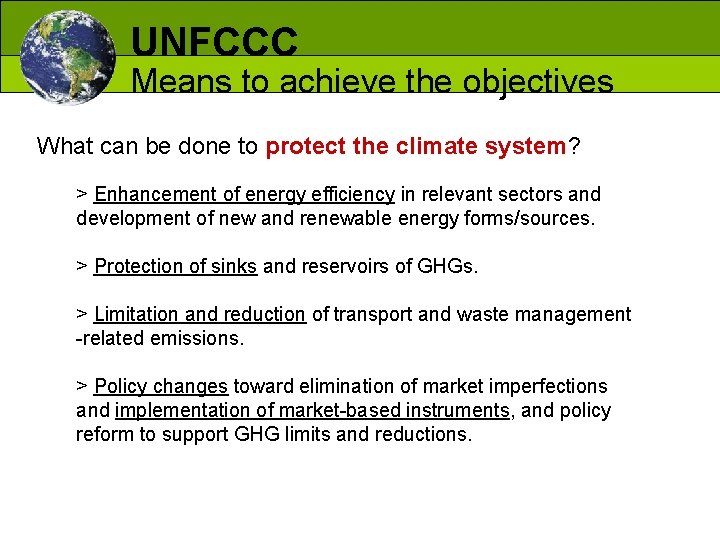 UNFCCC Means to achieve the objectives What can be done to protect the climate