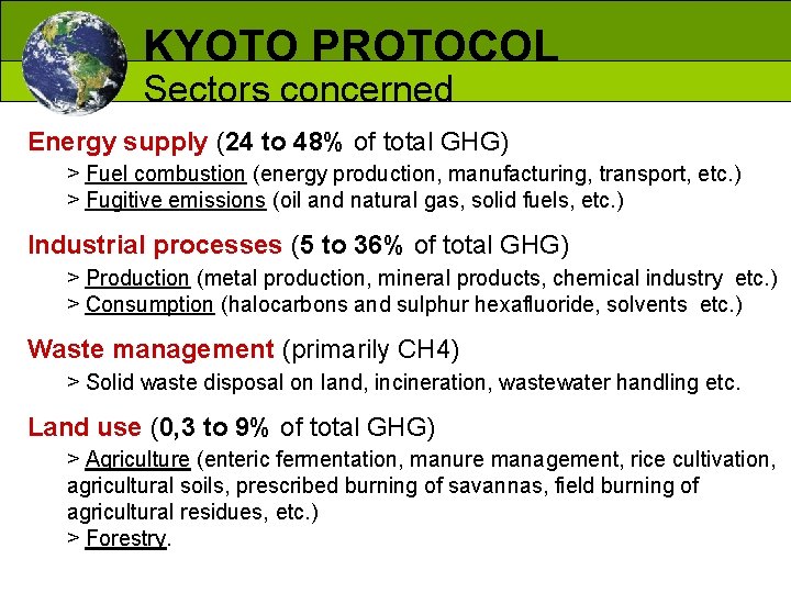 KYOTO PROTOCOL Sectors concerned Energy supply (24 to 48% of total GHG) > Fuel