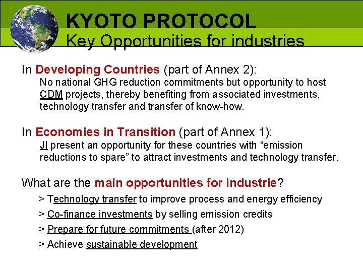 KYOTO PROTOCOL Key Opportunities for industries In Developing Countries (part of Annex 2): No