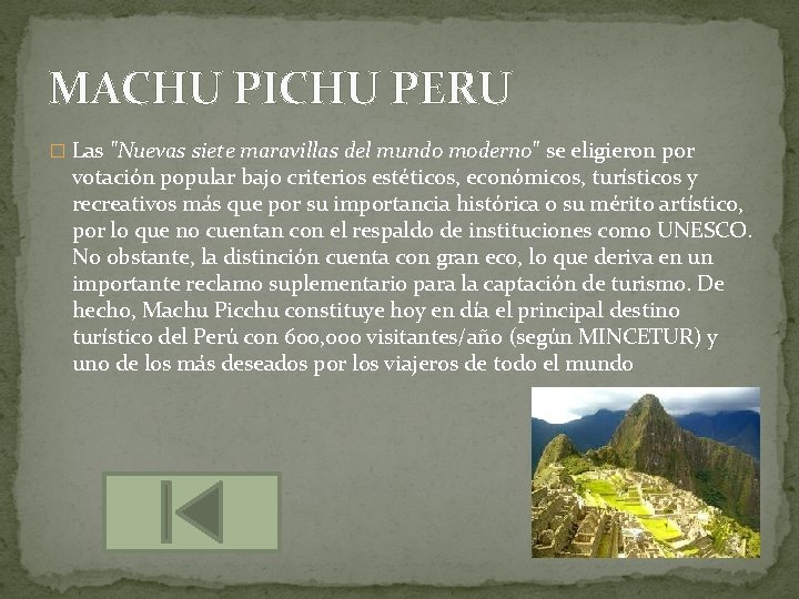 MACHU PICHU PERU � Las "Nuevas siete maravillas del mundo moderno" se eligieron por