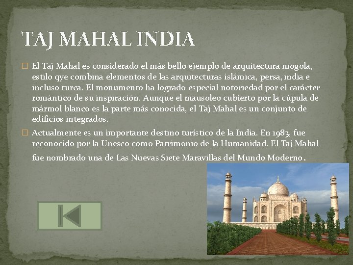 TAJ MAHAL INDIA � El Taj Mahal es considerado el más bello ejemplo de