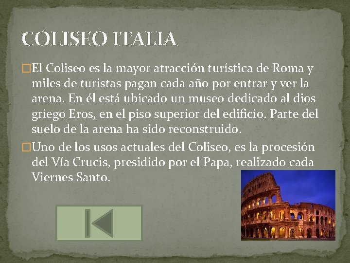 COLISEO ITALIA �El Coliseo es la mayor atracción turística de Roma y miles de