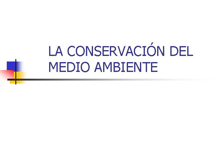 LA CONSERVACIÓN DEL MEDIO AMBIENTE 