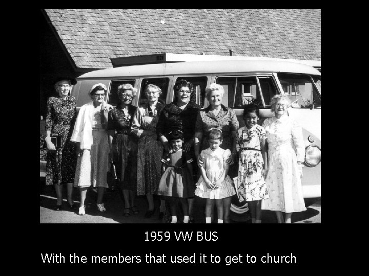 1959 VW BUS With the members that used it to get to church 