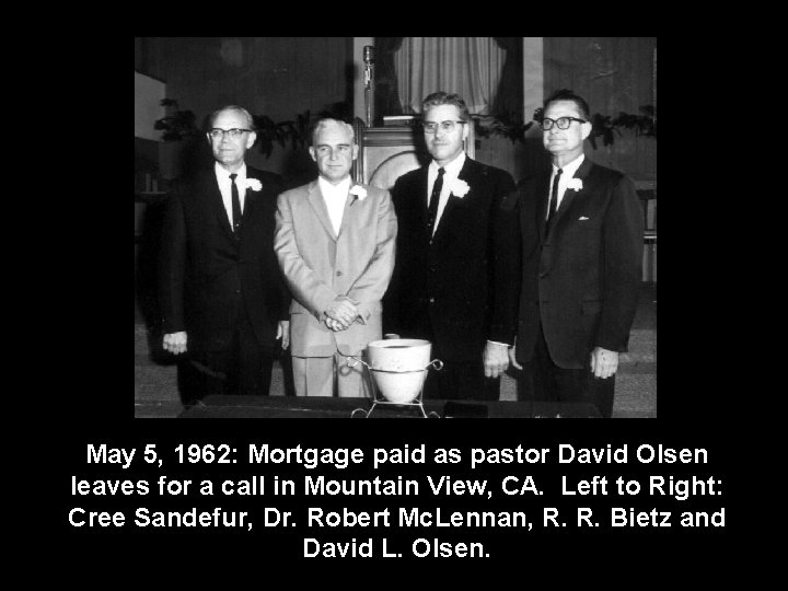 May 5, 1962: Mortgage paid as pastor David Olsen leaves for a call in