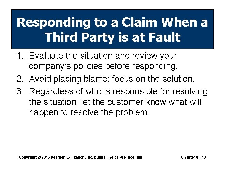 Responding to a Claim When a Third Party is at Fault 1. Evaluate the Responding to a Claim When a Third Party is at Fault 1. Evaluate the