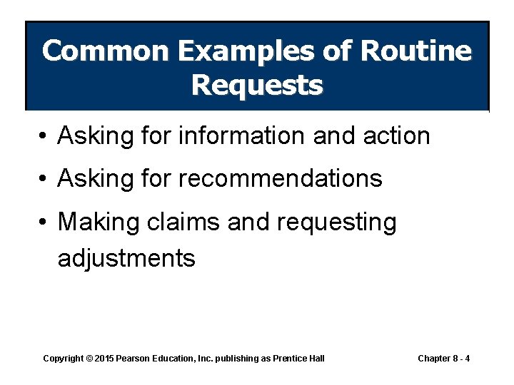 Common Examples of Routine Requests • Asking for information and action • Asking for Common Examples of Routine Requests • Asking for information and action • Asking for