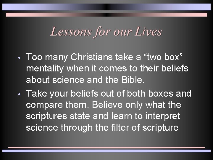 Lessons for our Lives • • Too many Christians take a “two box” mentality