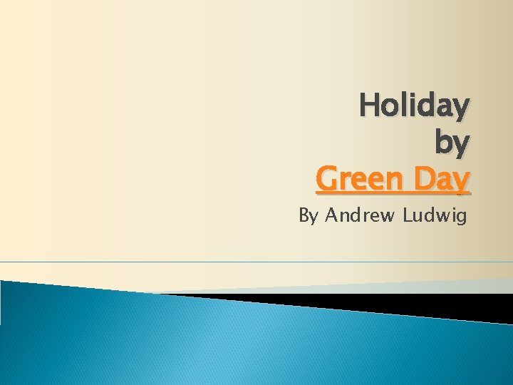 Holiday by Green Day By Andrew Ludwig 
