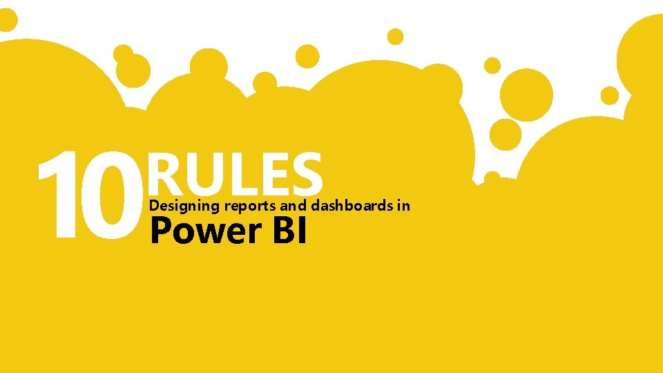 10 RULES Designing reports and dashboards in Power BI 