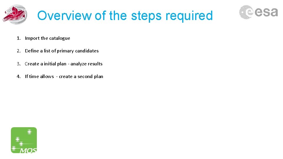 Overview of the steps required 1. Import the catalogue 2. Define a list of