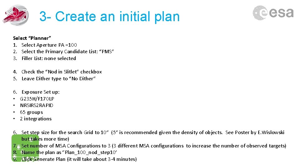 3 - Create an initial plan Select “Planner” 1. Select Aperture PA =100 2.