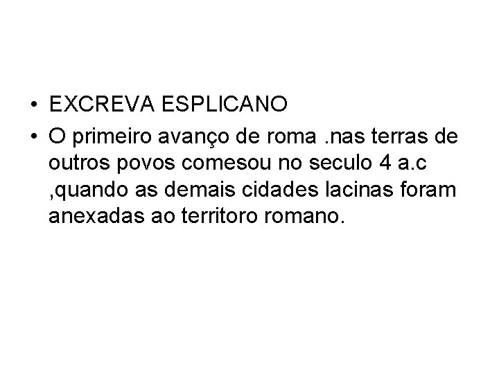  • EXCREVA ESPLICANO • O primeiro avanço de roma. nas terras de outros