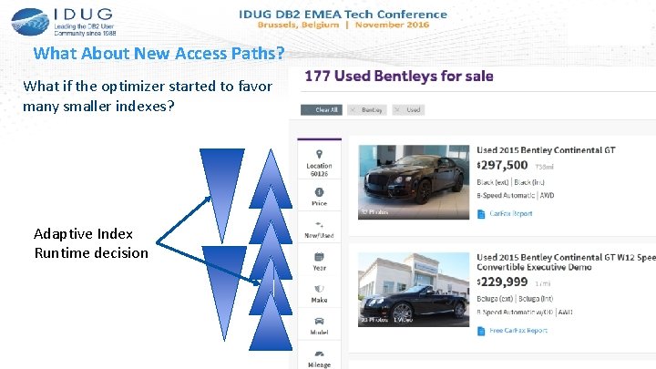 What About New Access Paths? What if the optimizer started to favor many smaller