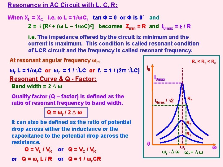 Resonance in AC Circuit with L, C, R: When XL = XC i. e.