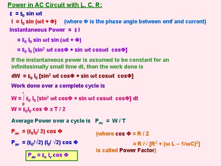 Power in AC Circuit with L, C, R: E = E 0 sin ωt