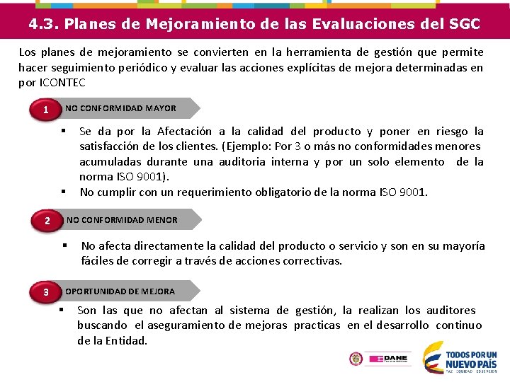 4. 3. Planes de Mejoramiento de las Evaluaciones del SGC Los planes de mejoramiento