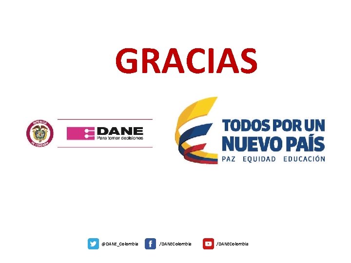 GRACIAS @DANE_Colombia /DANEColombia 