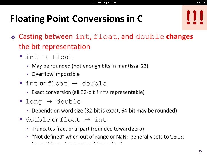 L 13: Floating Point II Floating Point Conversions in C CS 295 !!! v
