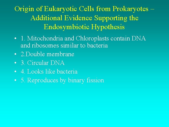 Origin of Eukaryotic Cells from Prokaryotes – Additional Evidence Supporting the Endosymbiotic Hypothesis •