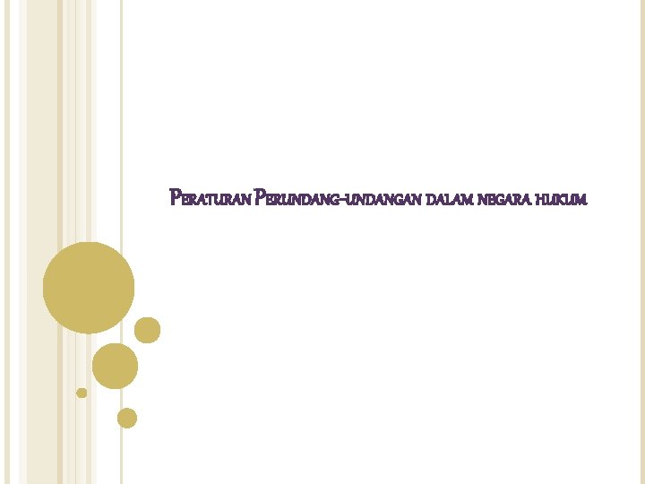 PERATURAN PERUNDANG-UNDANGAN DALAM NEGARA HUKUM 