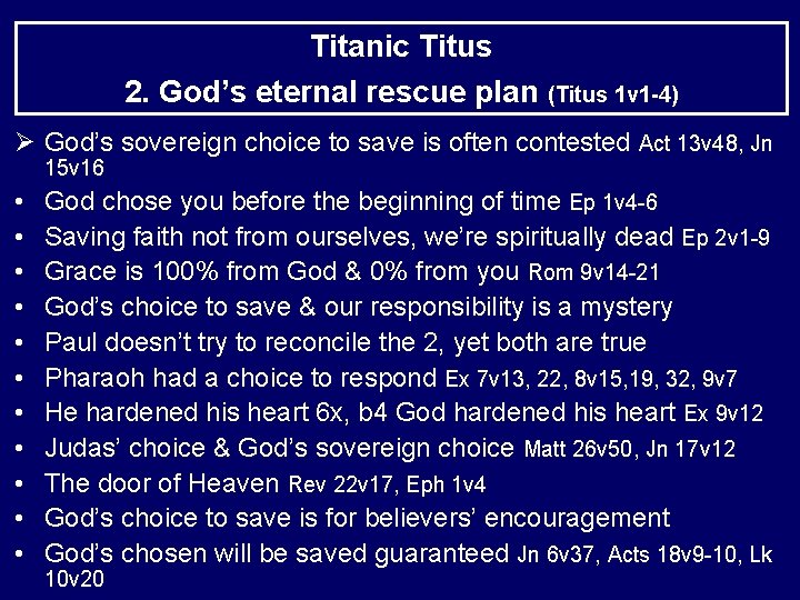 Titanic Titus 2. God’s eternal rescue plan (Titus 1 v 1 -4) Ø God’s