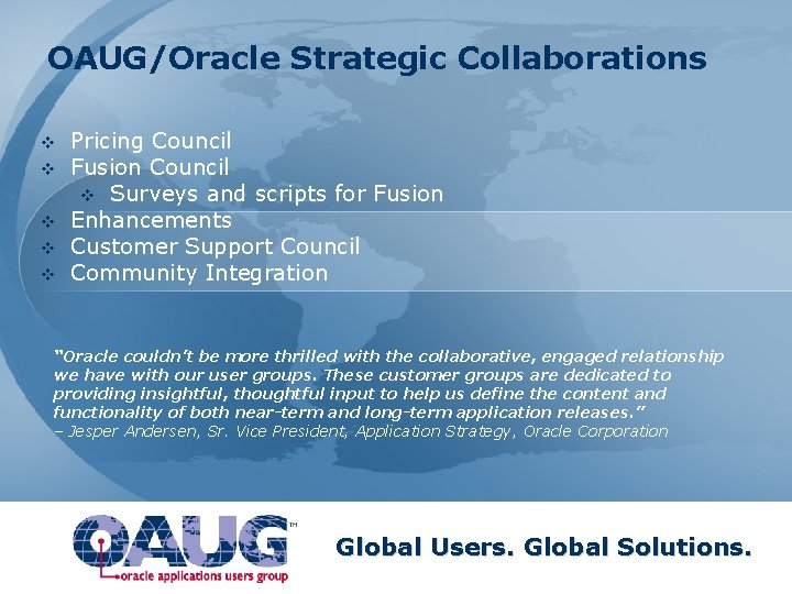 OAUG/Oracle Strategic Collaborations v v v Pricing Council Fusion Council v Surveys and scripts