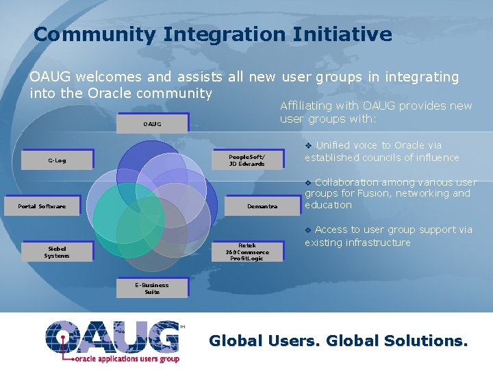 Community Integration Initiative OAUG welcomes and assists all new user groups in integrating into