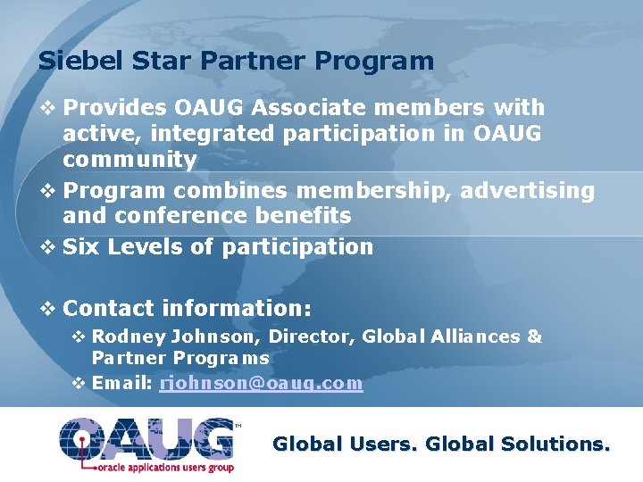 Siebel Star Partner Program v Provides OAUG Associate members with active, integrated participation in