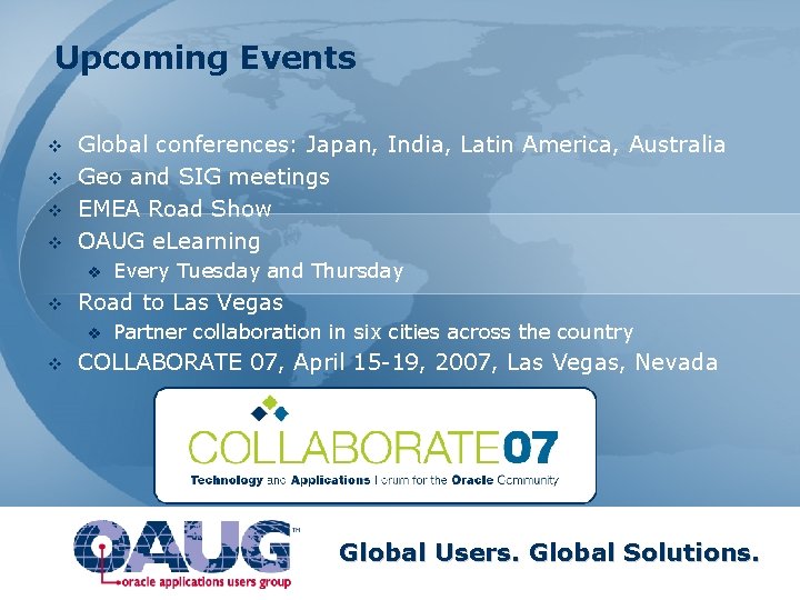 Upcoming Events v v Global conferences: Japan, India, Latin America, Australia Geo and SIG